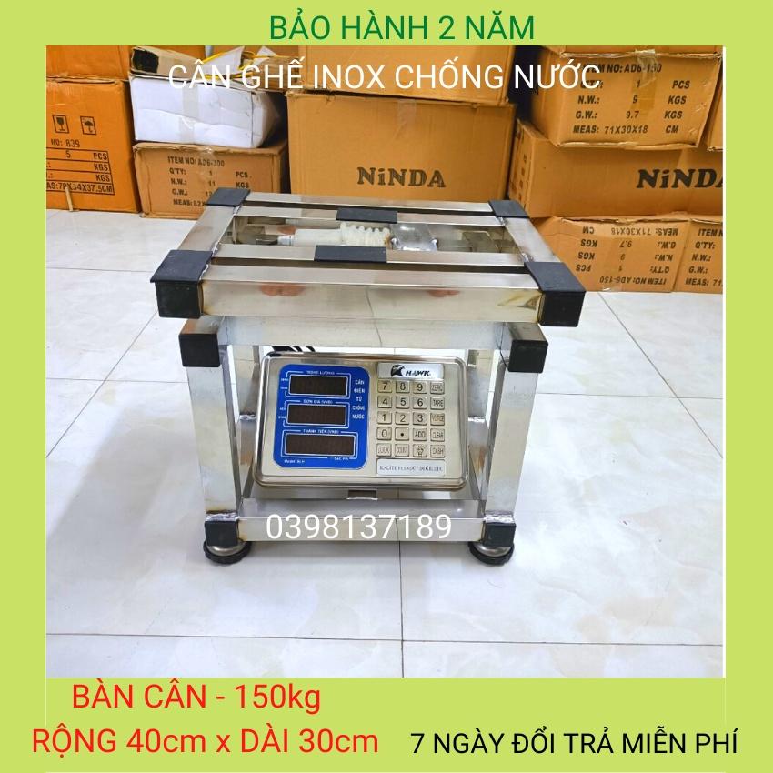 cân ghế điện tử ( 150kg &amp; 300kg ) inox chống nước toàn phần,dùng cho cân các mặt hàng khối lượng lớn ( BH 24 tháng