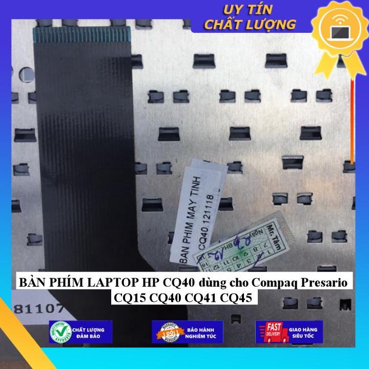 BÀN PHÍM LAPTOP HP CQ40 dùng cho Compaq Presario CQ15 CQ40 CQ41 CQ45 - Hàng chính hãng  MIKEY1250