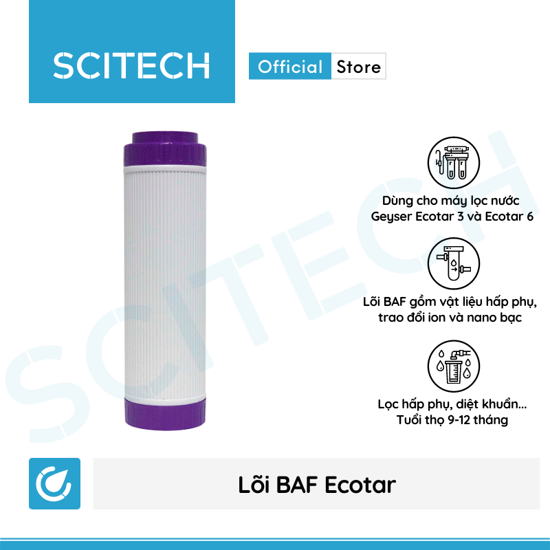 Lõi BAF Ecotar Geyser by Scitech - Lõi số 3 máy lọc nước Nano Geyser Ecotar 3 - Hàng chính hãng