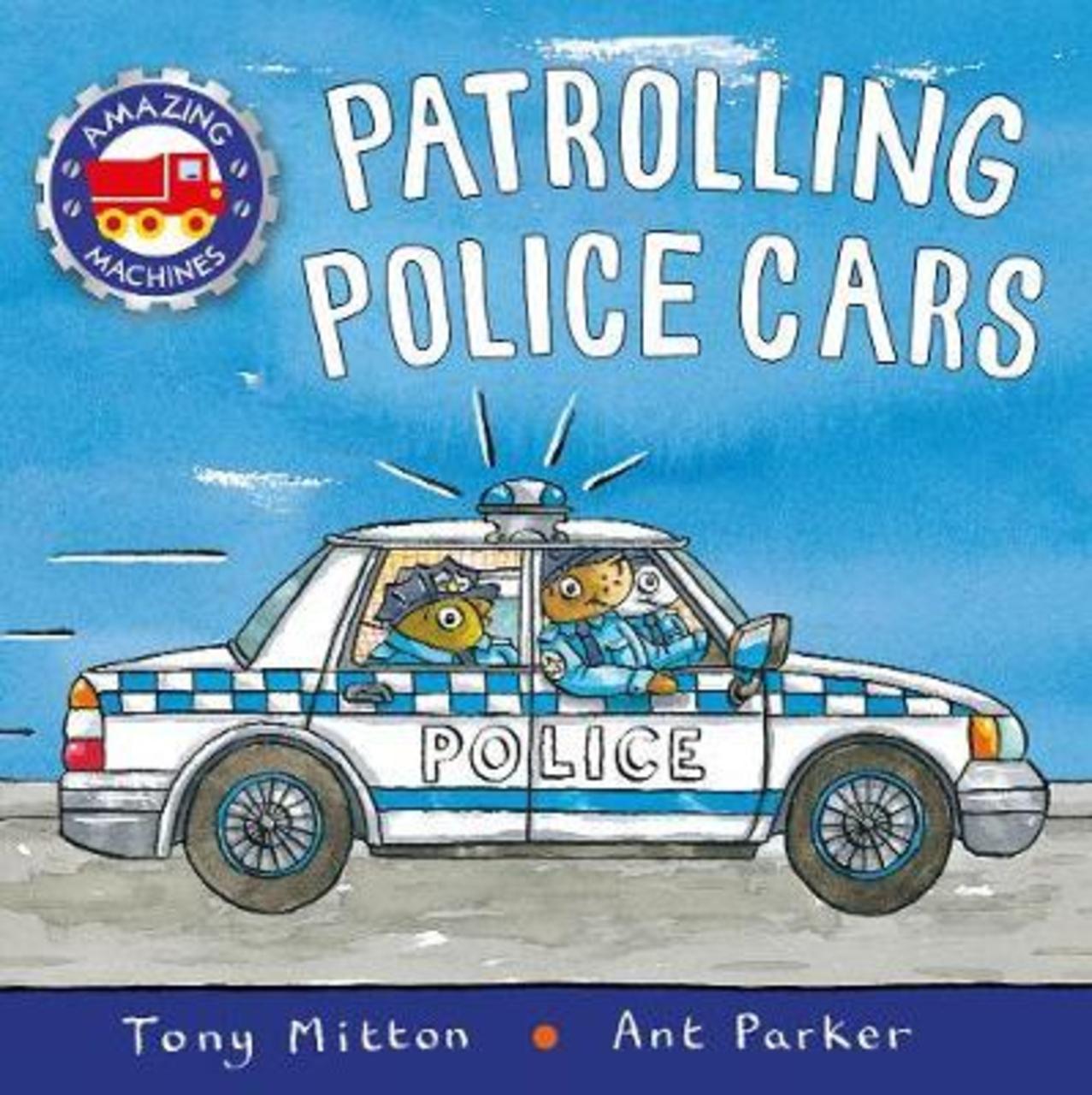 Sách - Amazing Machines: Patrolling Police Cars by Tony Mitton