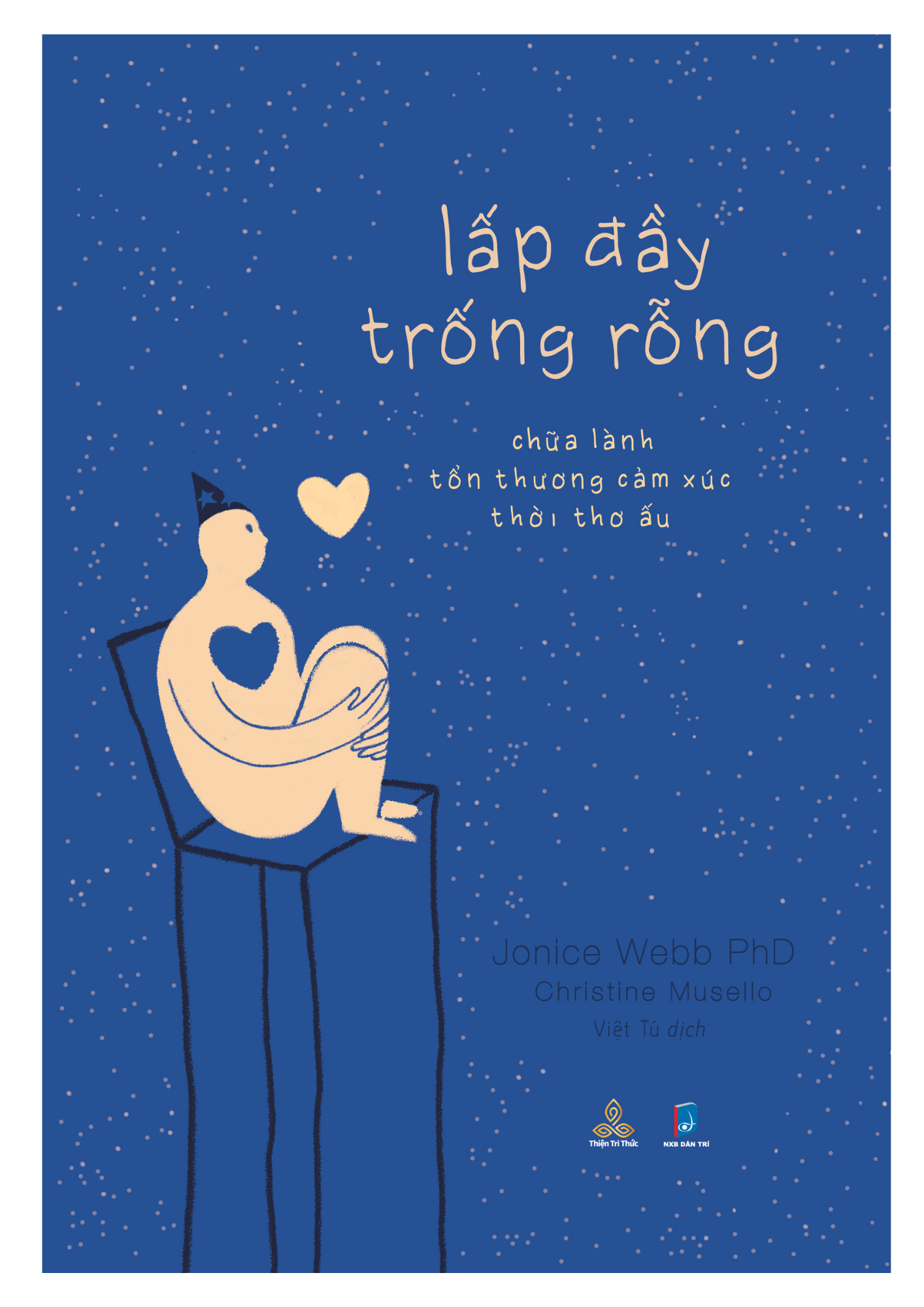 Lấp Đầy Trống Rỗng-Chữa Lành Tổn Thương Cảm Xúc Thời Thơ Ấu