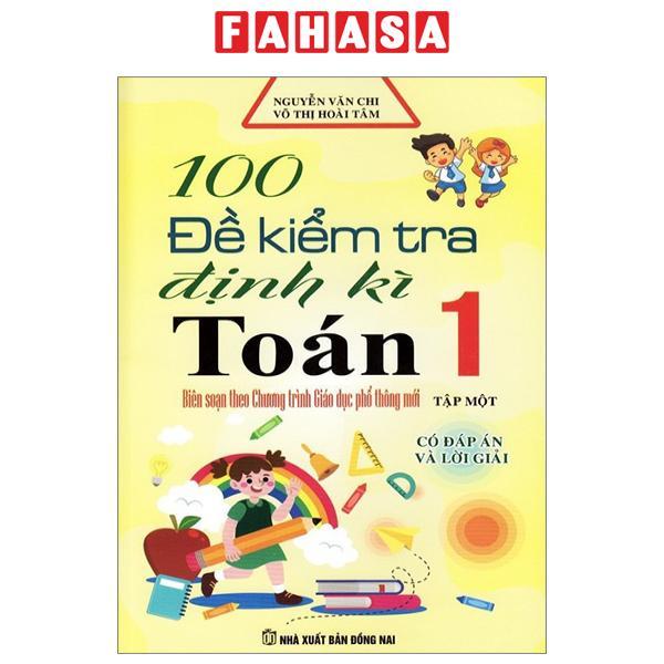 100 Đề Kiểm Tra Định Kì Toán 1 - Tập 1 - Có Đáp Án Và Lời Giải