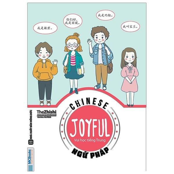 Joyful Chinese - Vui Học Tiếng Trung - Ngữ Pháp - Tái Bản 2020