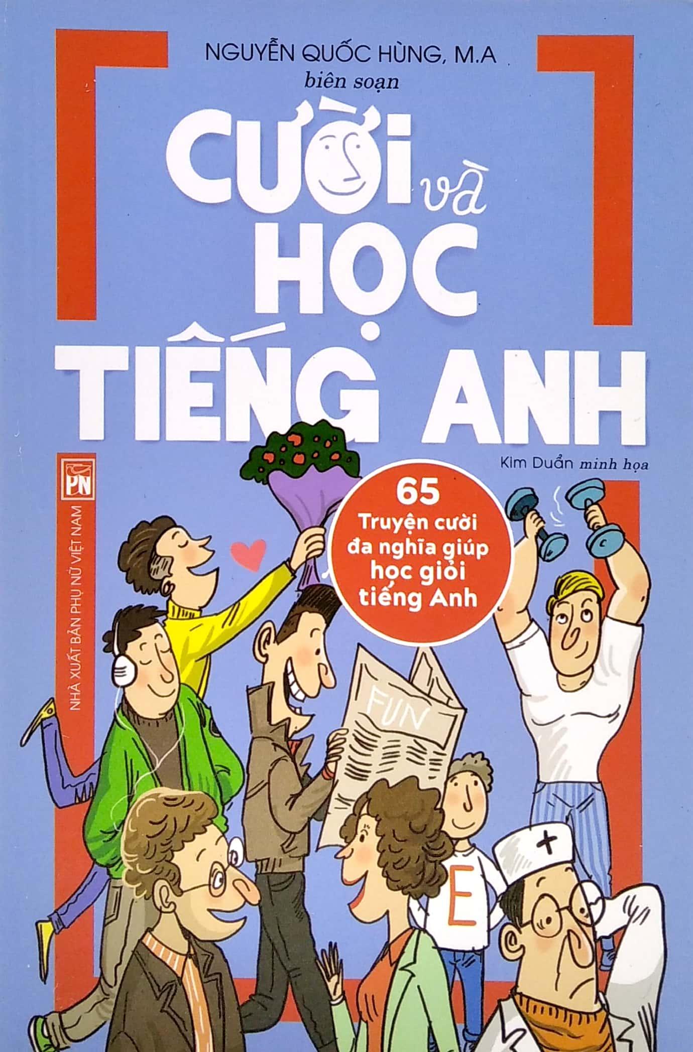 Cười Và Học Tiếng Anh - 65 Truyện Cười Đa Nghĩa Giúp Học Giỏi Tiếng Anh (Tái Bản 2021)