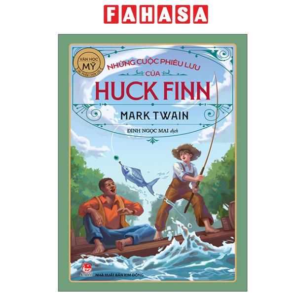 Sách - Tác Phẩm Chọn Lọc - Văn Học Mỹ - Những Cuộc Phiêu Lưu Của Huck Finn