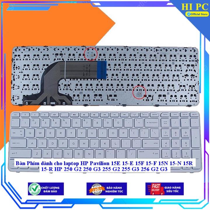 Bàn Phím dành cho laptop HP Pavilion 15E 15-E 15F 15-F 15N 15-N 15R 15-R HP 250 G2 250 G3 255 G2 255 G3 256 G2 G3 - Hàng Nhập Khẩu
