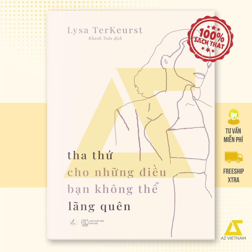 Sách - Tha Thứ Cho Những Điều Bạn Không Thể Lãng Quên