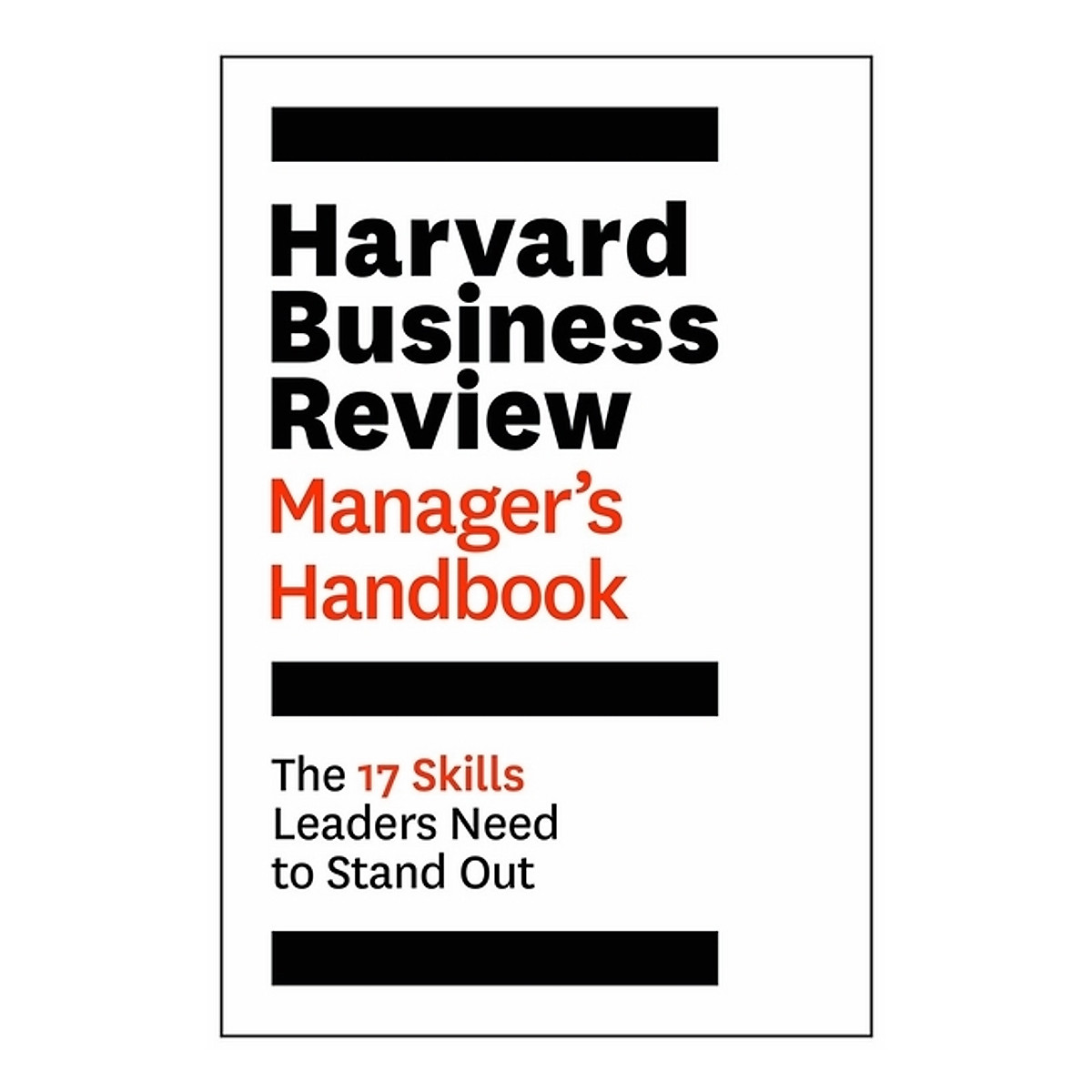 The Harvard Business Review Managers Handbook: The 17 Skills Leaders Need to Stand Out