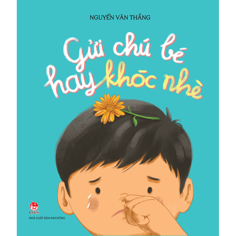 Gửi Chú Bé Hay Khóc Nhè