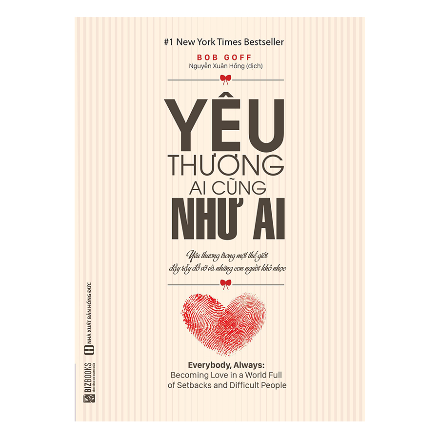 Yêu Thương Ai Cũng Như Ai - Yêu Thương Trong Một Thế Giới Đầy Rẫy Đổ Vỡ Và Những Con Người Khó Nhọc