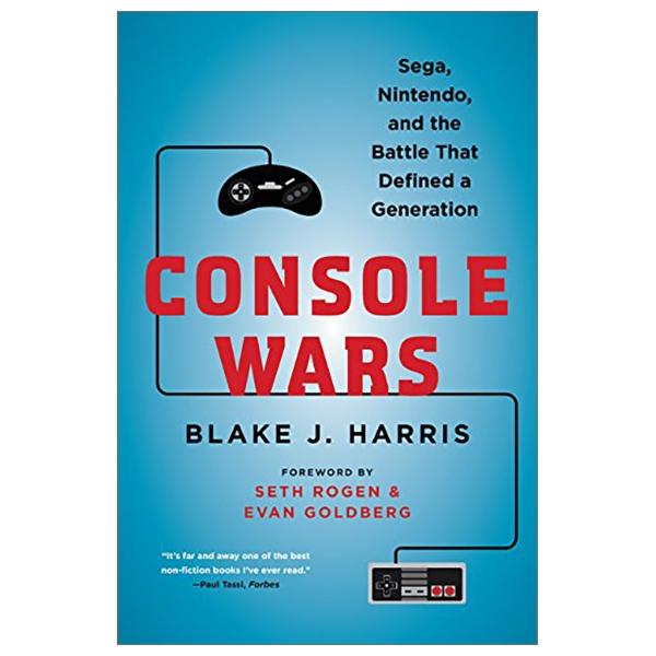 Console Wars: Sega, Nintendo, and the Battle That Defined a Generation