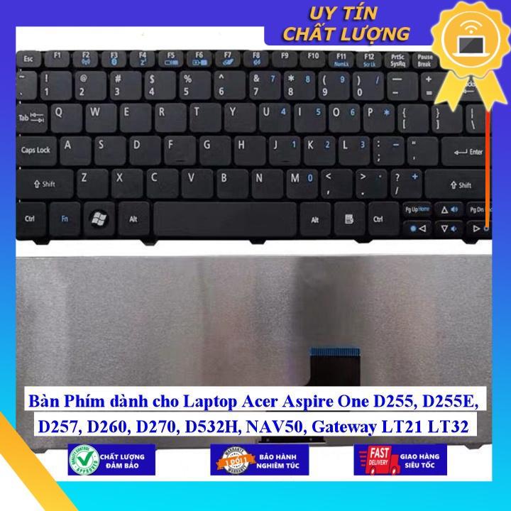 Bàn Phím dùng cho Laptop Acer Aspire One D255 D255E D257 D260 D270 D532H NAV50 Gateway LT21 LT32 LT22 LT23 LT25  - Hàng Nhập Khẩu New Seal