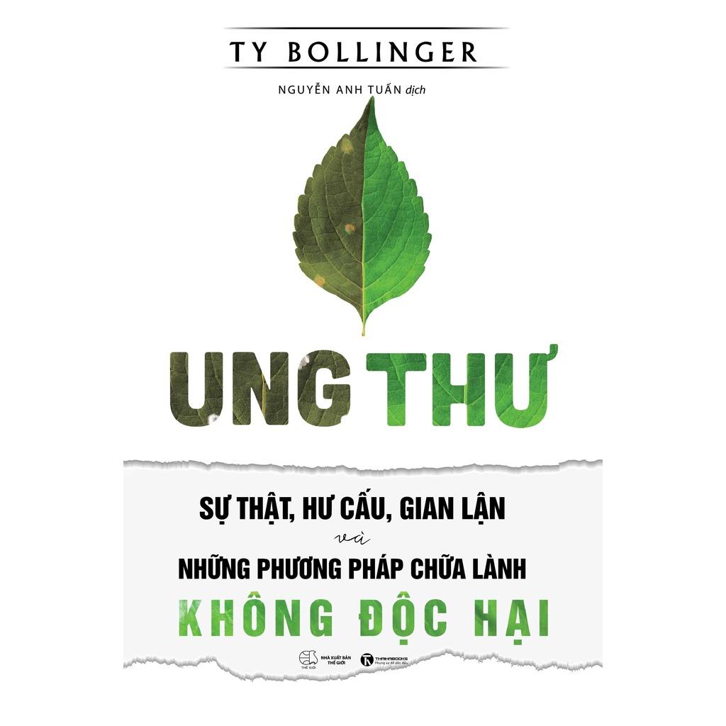 Ung Thư - Sự Thật, Hư Cấu Và Gian Lận Và Những Phương Pháp Chữa Bệnh Không Độc Hại (Tái Bản 2025) - Bản Quyền