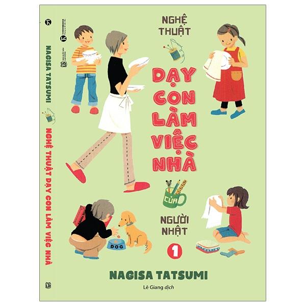 Nghệ Thuật Dạy Con Làm Việc Nhà Của Người Nhật Tập 1