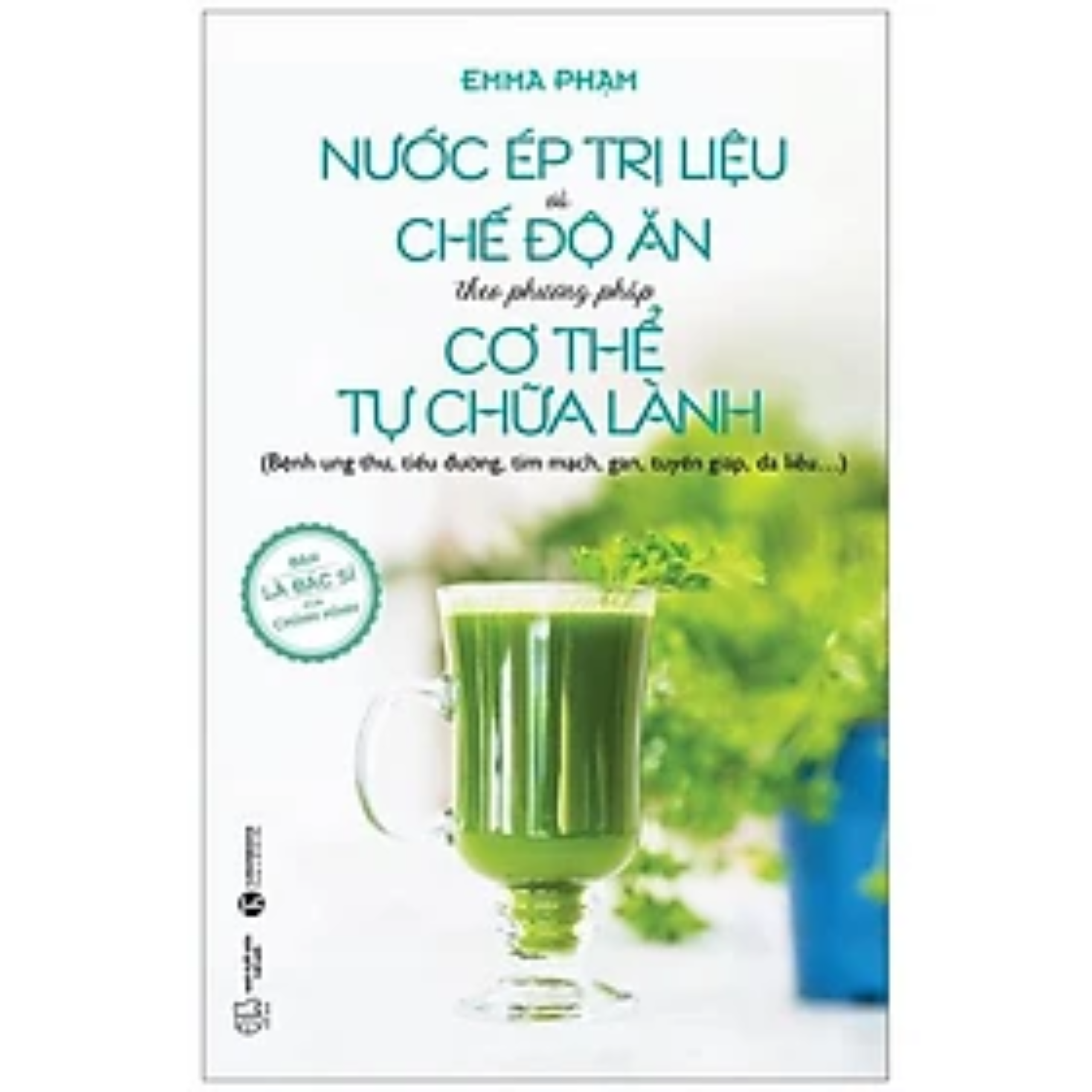 Combo 3 Cuốn Ăn Uống Lành Mạnh Của Emma Phạm: Eat Clean - Ăn Sạch Sống Khỏe + Green Smoothies + Nước Ép Trị Liệu Và Chế Độ Ăn Theo Phương Pháp Cơ Thể Tự Chữa Lành (Tặng Kèm Móc Khóa)