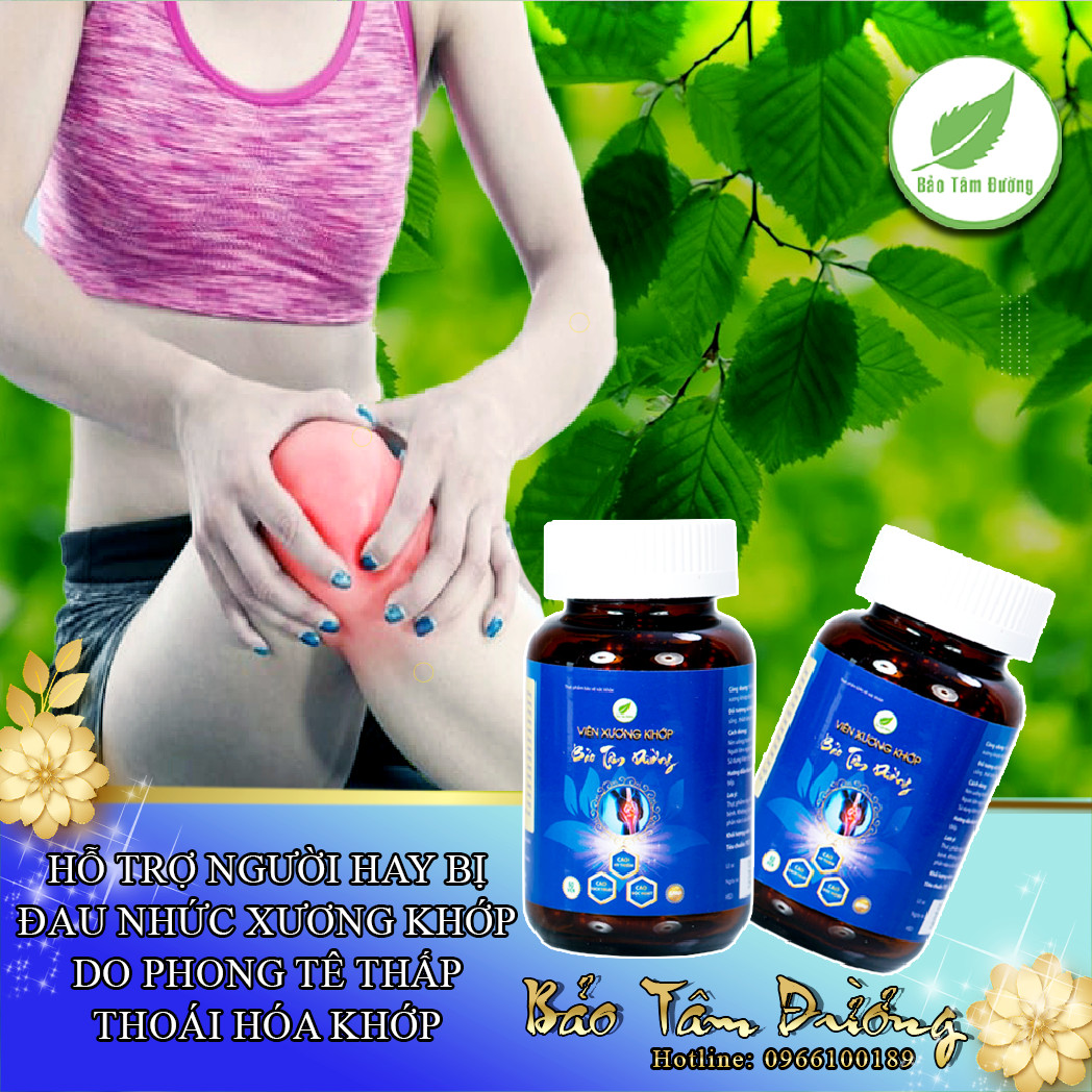 Viên uống Xương khớp Bảo Tâm Đường hỗ trợ mạnh gân cốt , cải thiện tình trạng phong thấp , thoái hóa khớp
