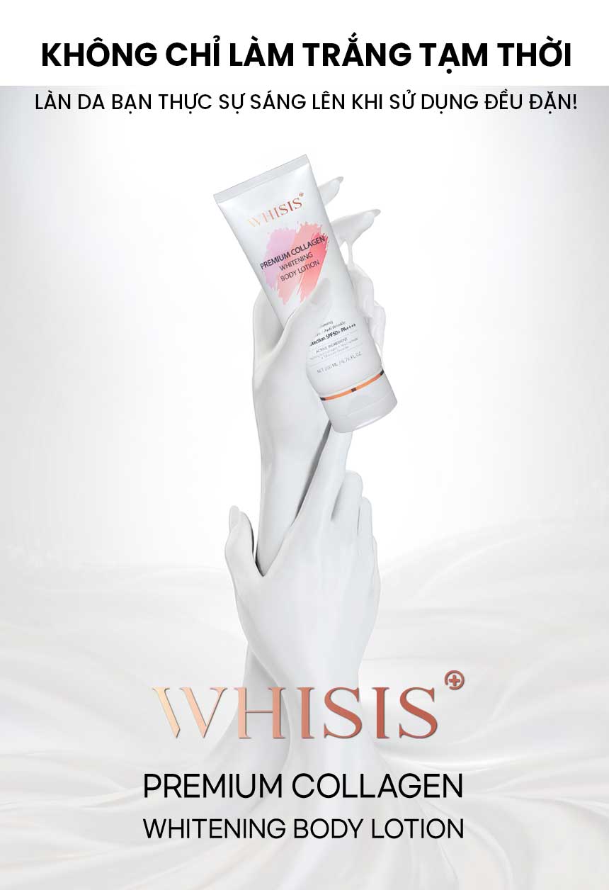 Kem body WHISIS PREMIUM COLLAGEN WHITENING BODY LOTION dưỡng trắng, chống nắng cao cấp 200ml