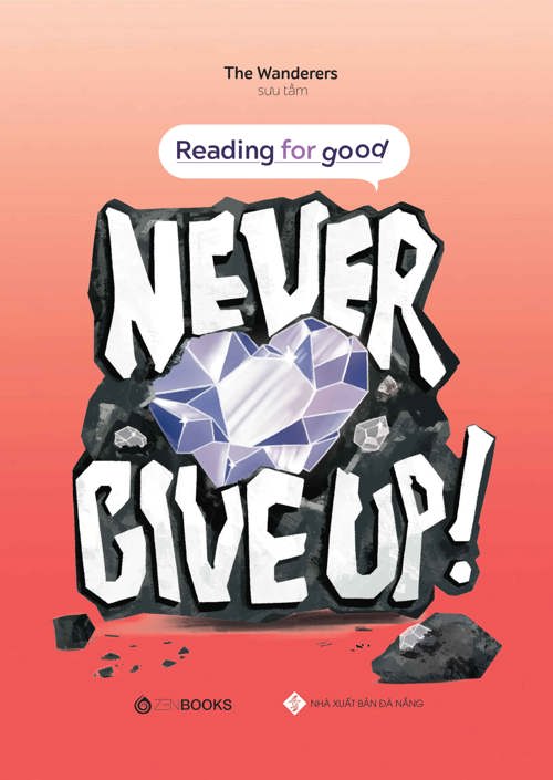 Bộ sách Reading For Good - Cuốn Never Give Up