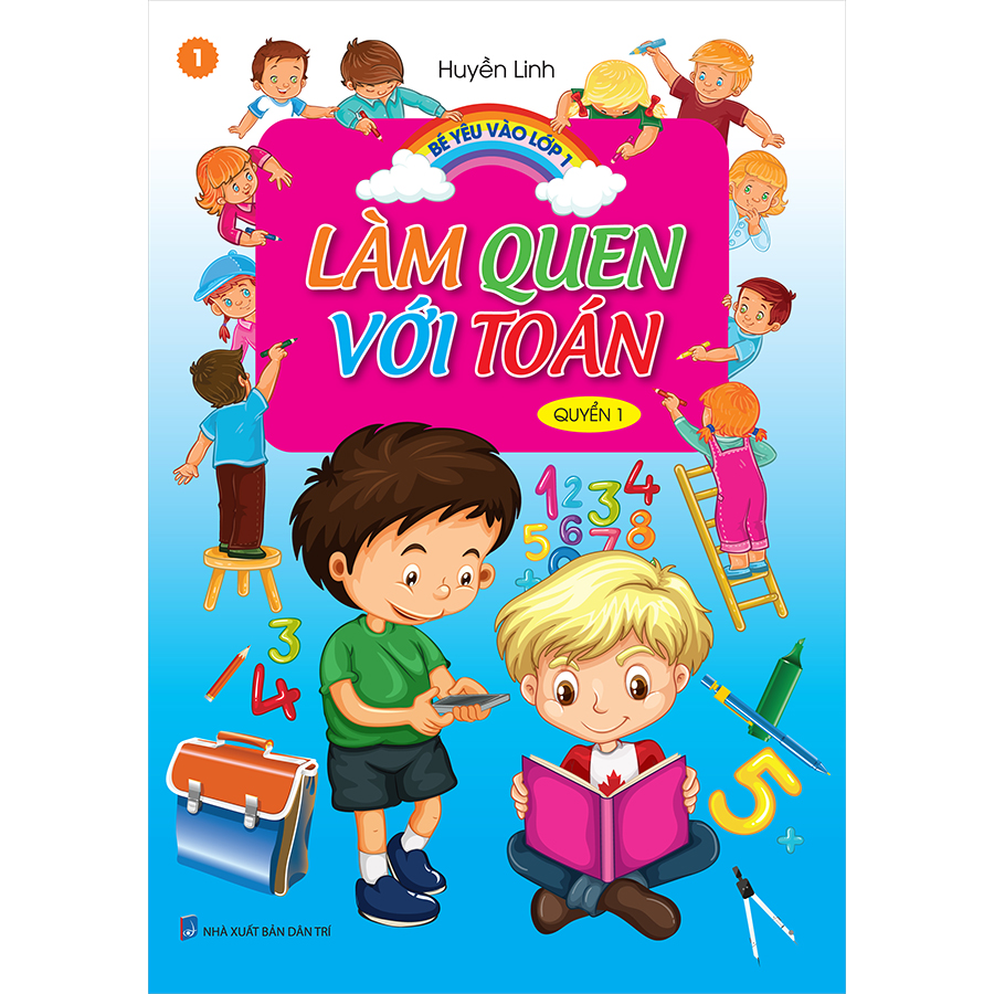 Bé Yêu Vào Lớp 1 - Làm Quen Với Toán - Quyển 1