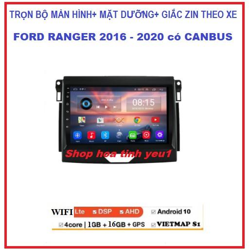 Bộ màn hình Đầu DVD Android Cho Ô Tô Ford Ranger 2017-2020 Tích Hợp GPS,Camera, youtobe. Màn androi+ mặt dưỡng có Canbus