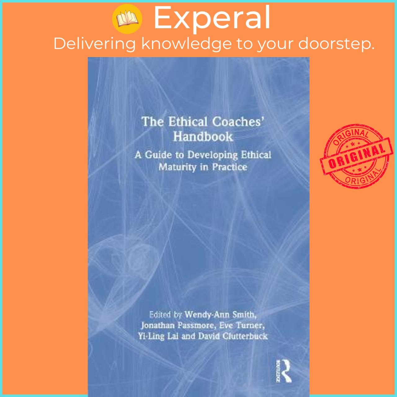 Sách - The Ethical Coaches' Handbook : A Guide to Developing Ethical Maturity by Wendy-Ann Smith