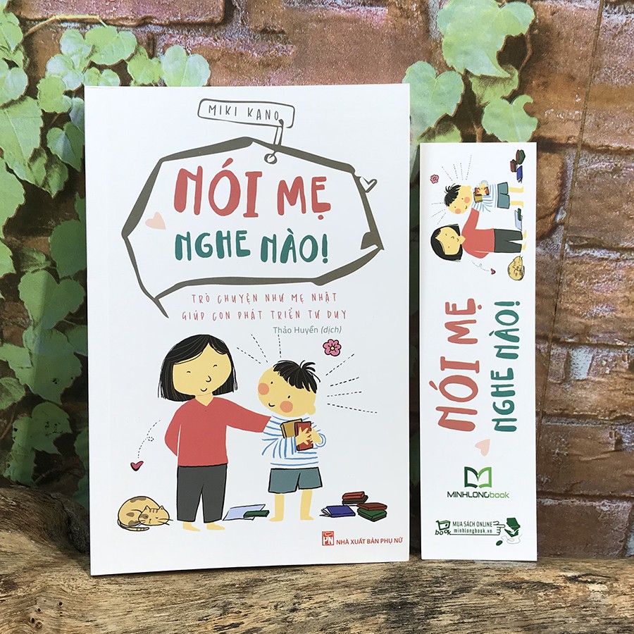 Nói Mẹ Nghe Nào - Trò Chuyện Như Mẹ Nhật Giúp Con Phát Triển Tư Duy