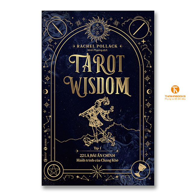 Tarot Wisdom : 22 lá bài Ẩn Chính – Hành trình của Chàng Khờ