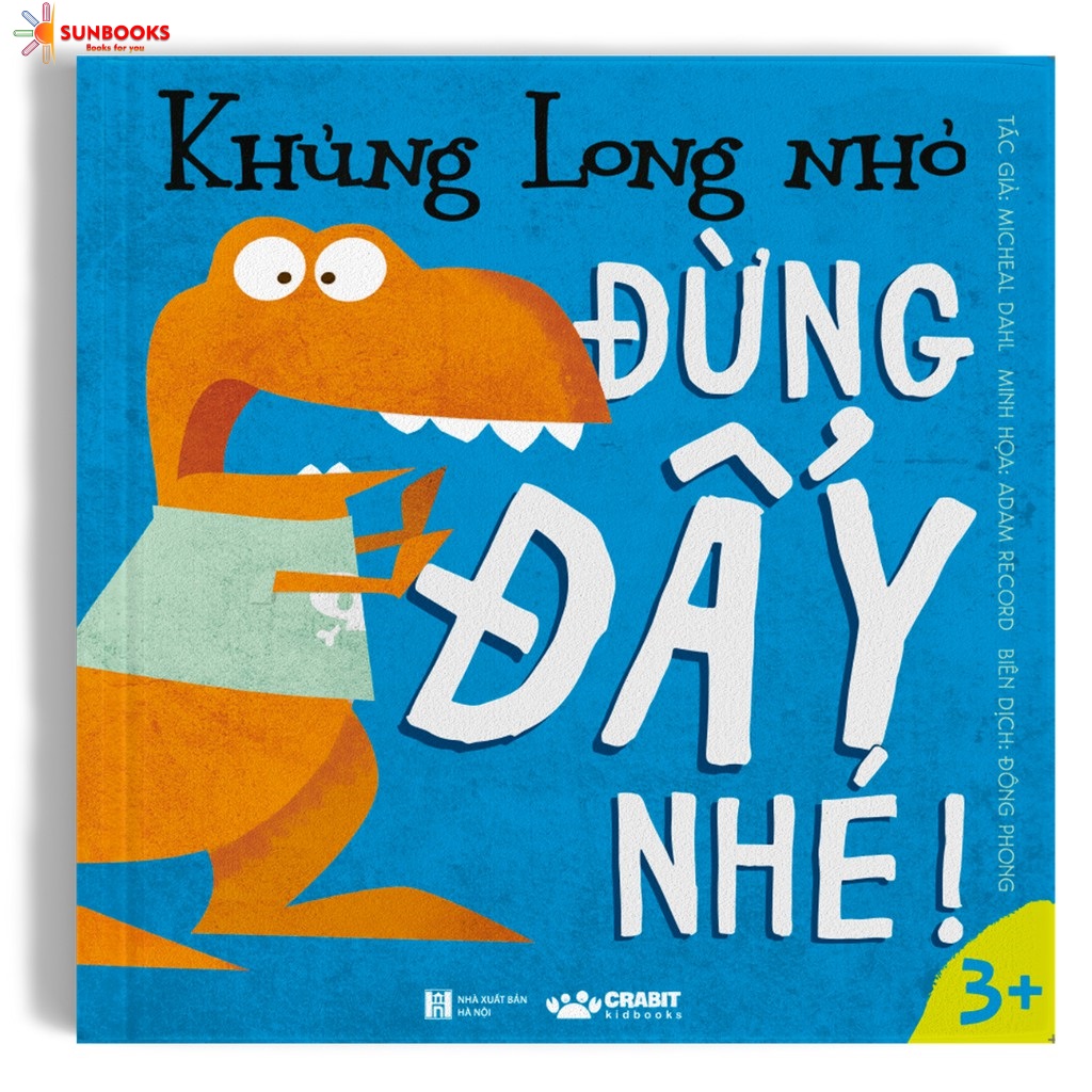 Sách - Khủng Long Nhỏ, Đừng Đẩy Nhé - Dành cho bé lên 3 tuổi - Crabit Kidbooks