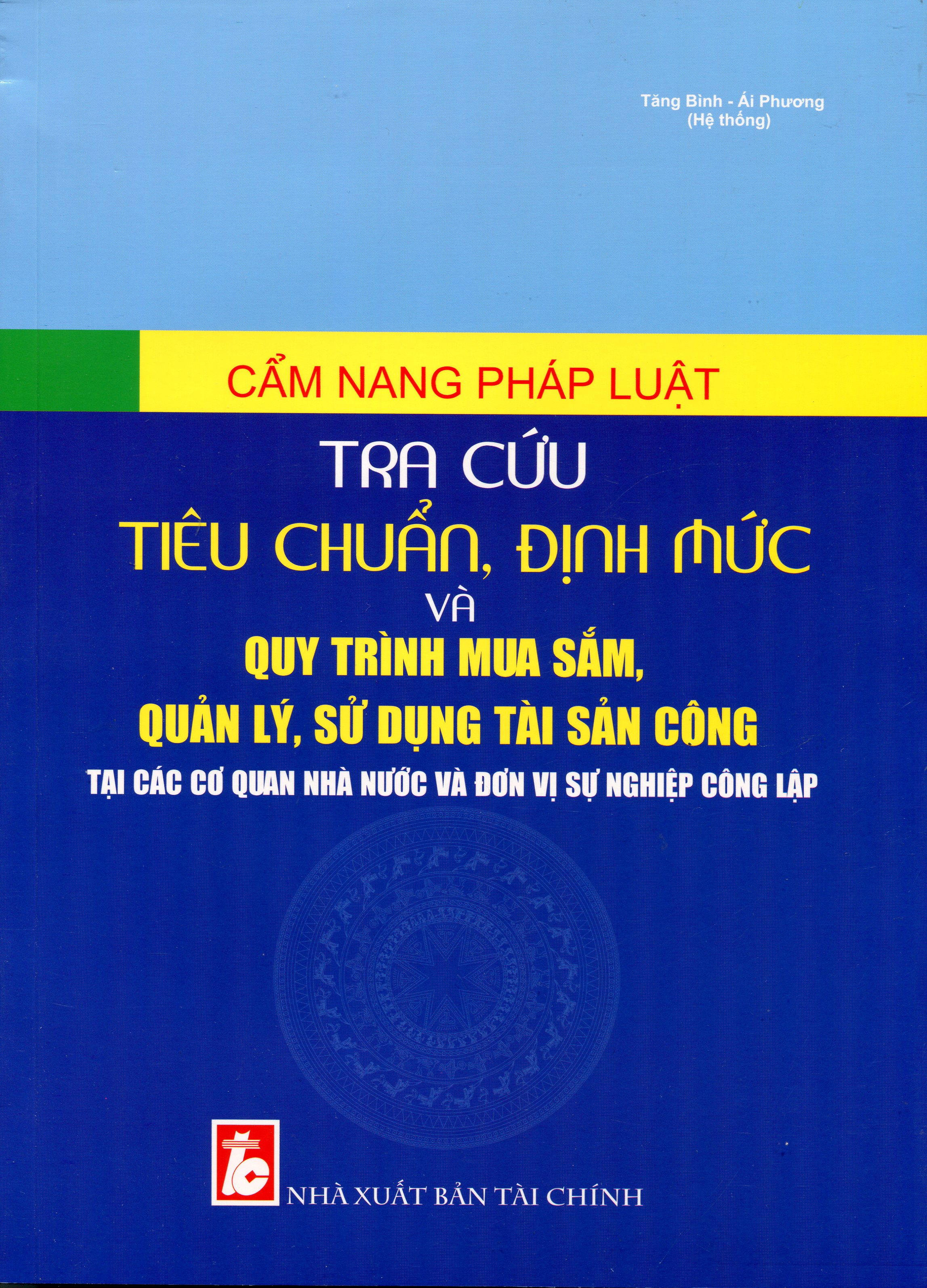 Cẩm Nang Tra Cứu Tiêu Chuẩn Định Mức Chi Tiêu Áp Dụng Trong Các Cơ Quan Đơn Vị Hành Chính Sự Nghiệp