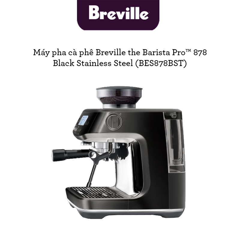 Máy pha cà phê Breville 878 the Barista Pro (Thép Đen không gỉ)- Hàng chính hãng