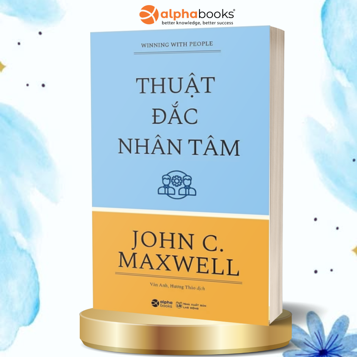 Thuật Đắc Nhân Tâm Tái Bản 2020