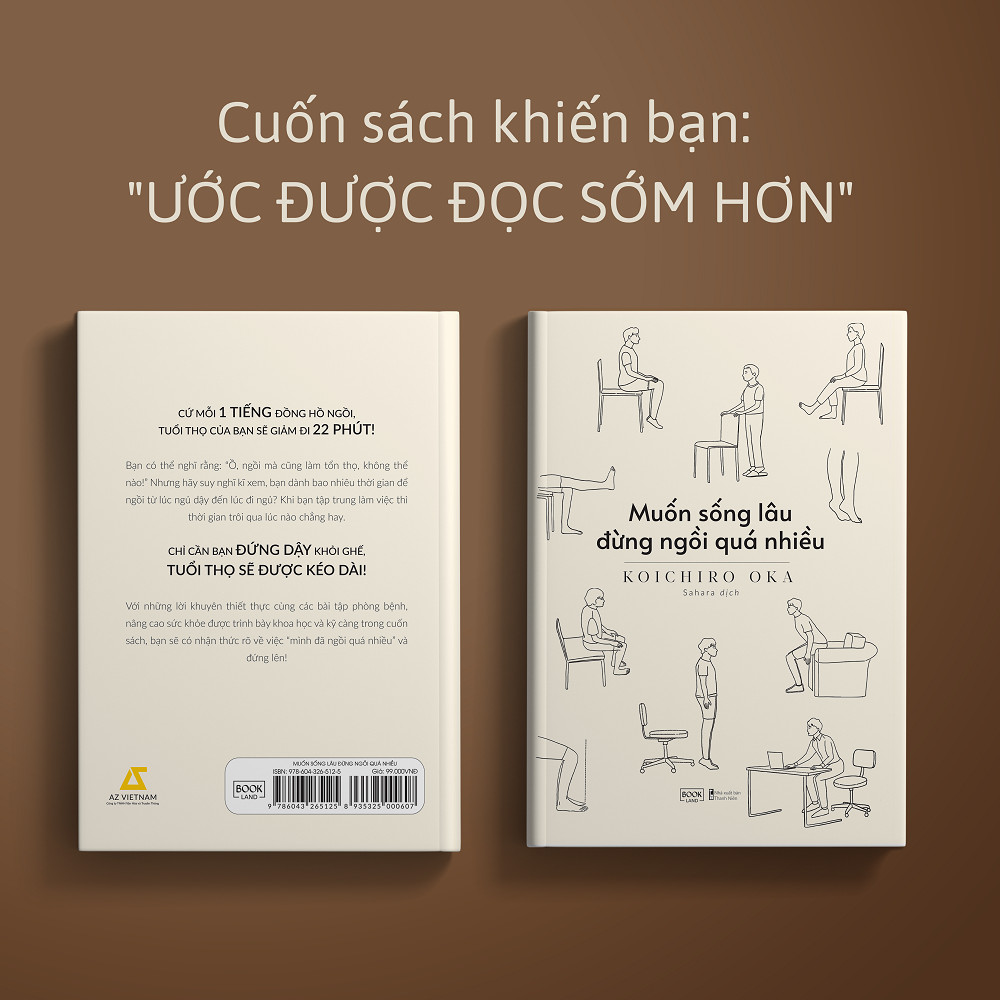 Cuốn Sách Khiến Bạn Ước Được Đọc Sớm Hơn: Muốn Sống Lâu Đừng Ngồi Quá Nhiều