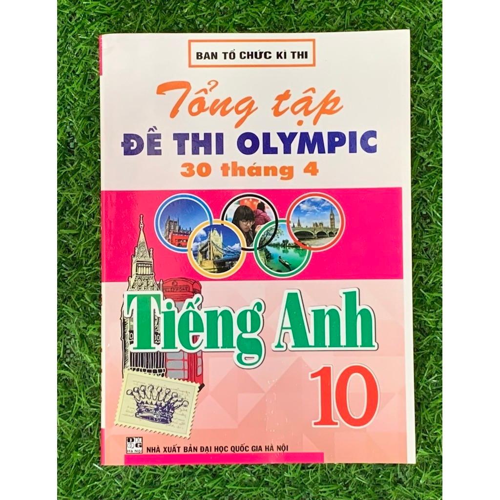 SÁCH - tổng tập đề thi olympic 30 tháng 4 môn tiếng anh lớp 10 (từ năm 2014 đến năm 2018) (HA-MK)