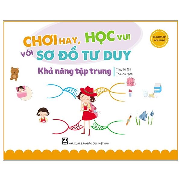 Mindmap For Kids - Chơi Hay, Học Vui Với Sơ Đồ Tư Duy - Khả Năng Tập Trung