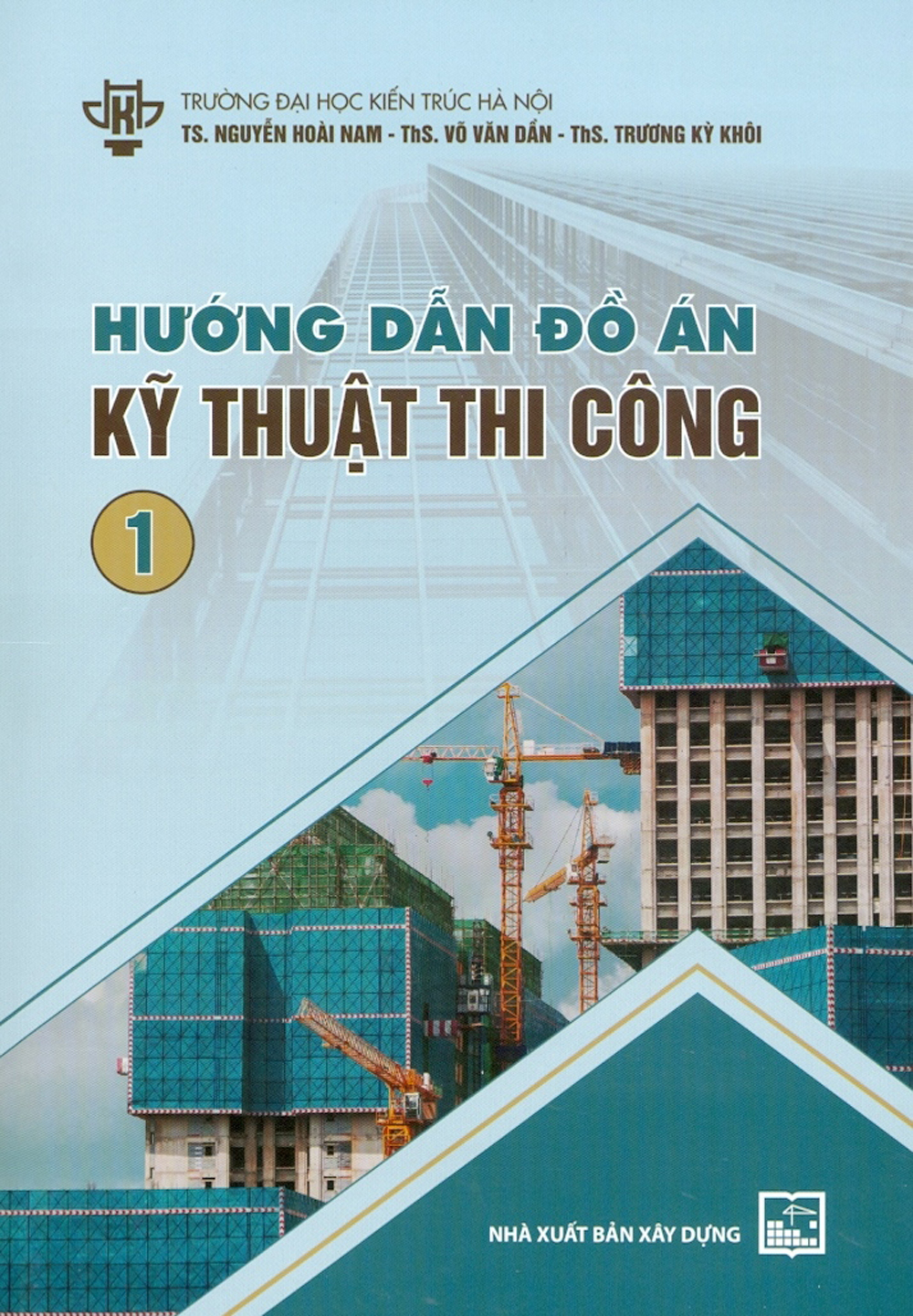 Hướng Dẫn Đồ Án Kỹ Thuật Thi Công 1 (Tái bản)