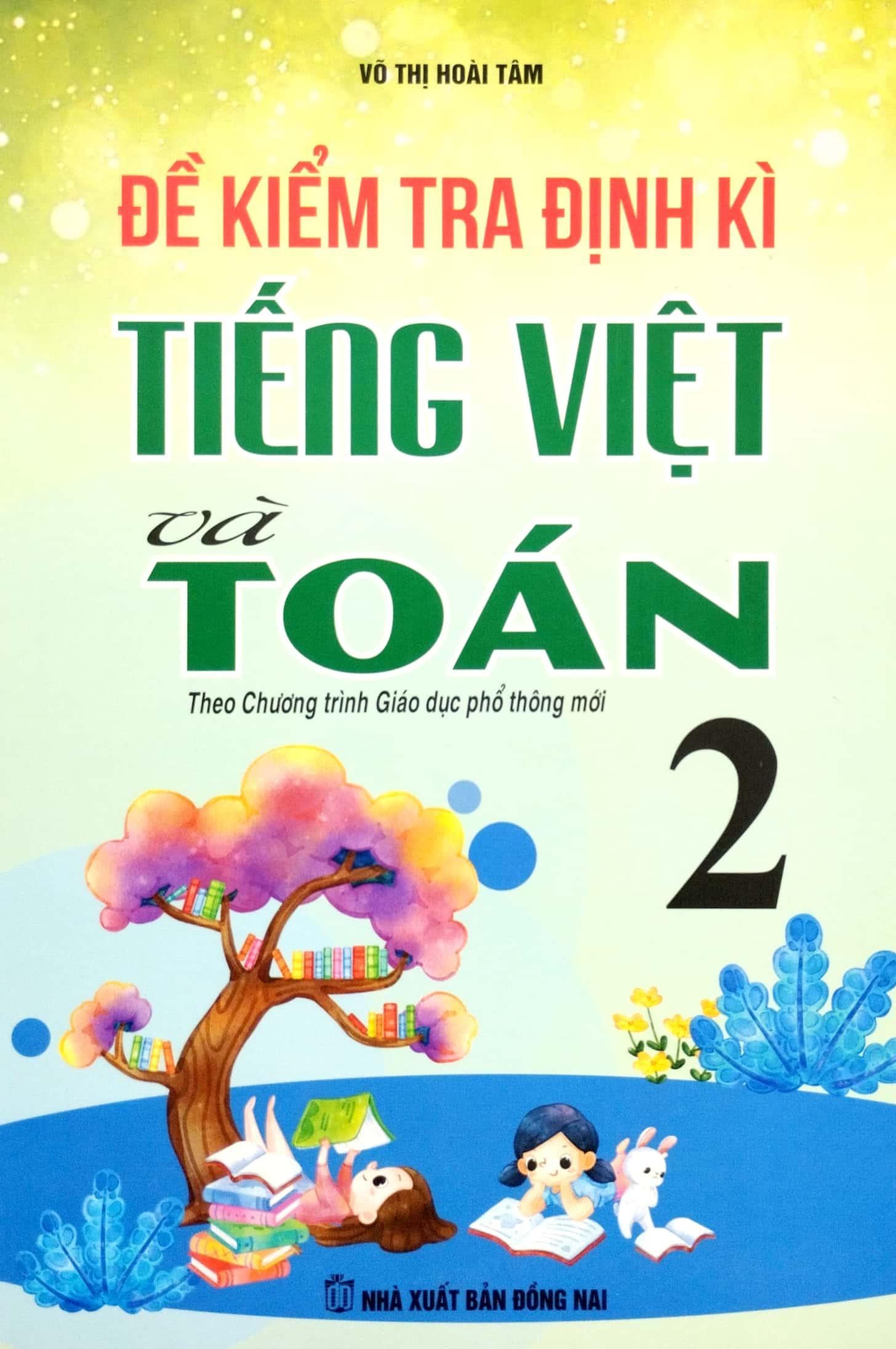 Đề Kiểm Tra Định Kì Tiếng Việt Và Toán 2 (Theo Chương Trình Giáo Dục Phổ Thông Mới)