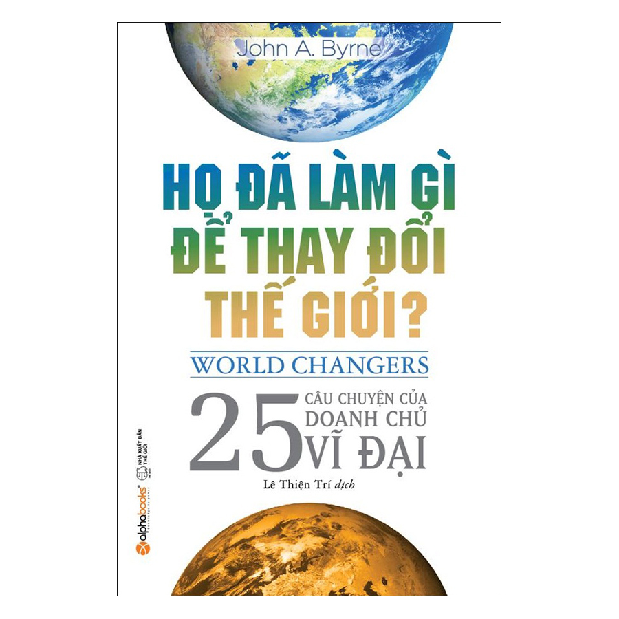 Họ Đã Làm Gì Để Thay Đổi Thế Giới?