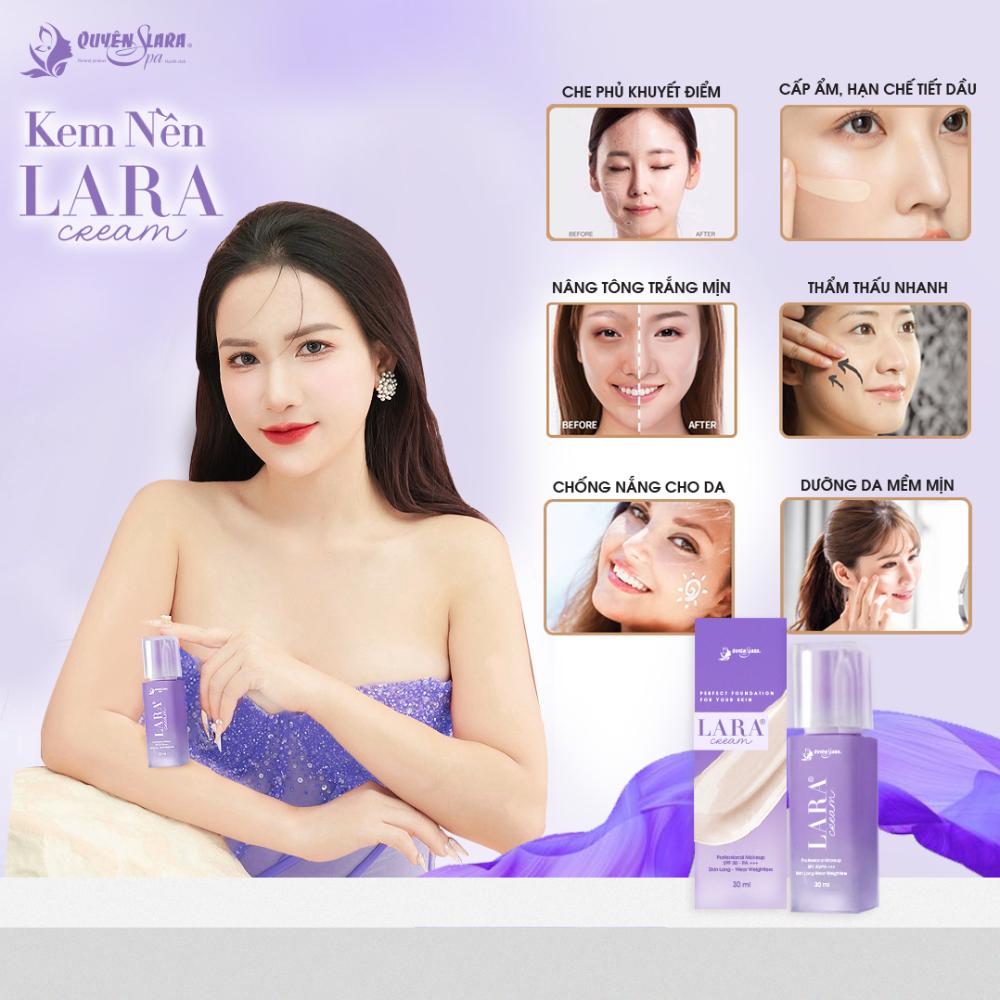 Kem Nền LARA CREAM Quyên Lara 30ml, Che Khuyết Điểm Trên Da, Trang Điểm Nâng Tông Da, Chống Nắng