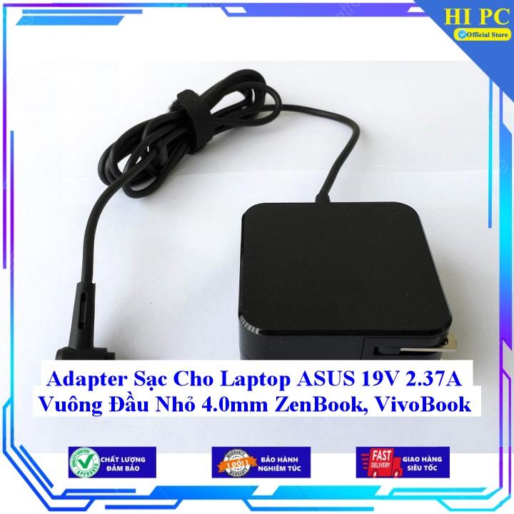 Adapter Sạc Cho Laptop ASUS 19V 2.37A Vuông Đầu Nhỏ 4.0mm ZenBook VivoBook - Hàng Nhập Khẩu