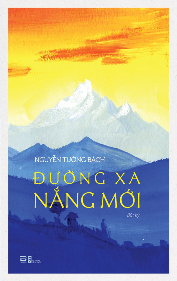 ĐƯỜNG XA NẮNG MỚI - Nguyễn Tường Bách - Phanbook - NXB Hội Nhà Văn.