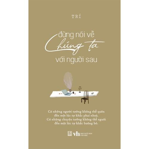 Sách Đừng nói về chúng ta với người sau - Carobooks - BẢN QUYỀN - Bìa cứng thường