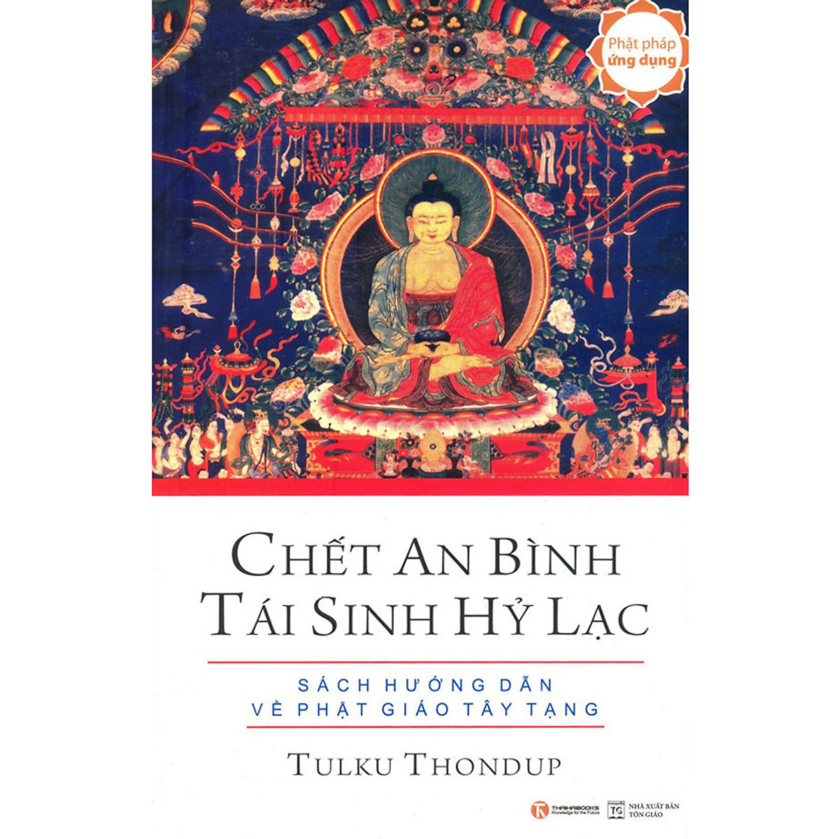 Hình ảnh Chết An Bình Tái Sinh Hỷ Lạc - Sách Hướng dẫn về Phật giáo Tây Tạng