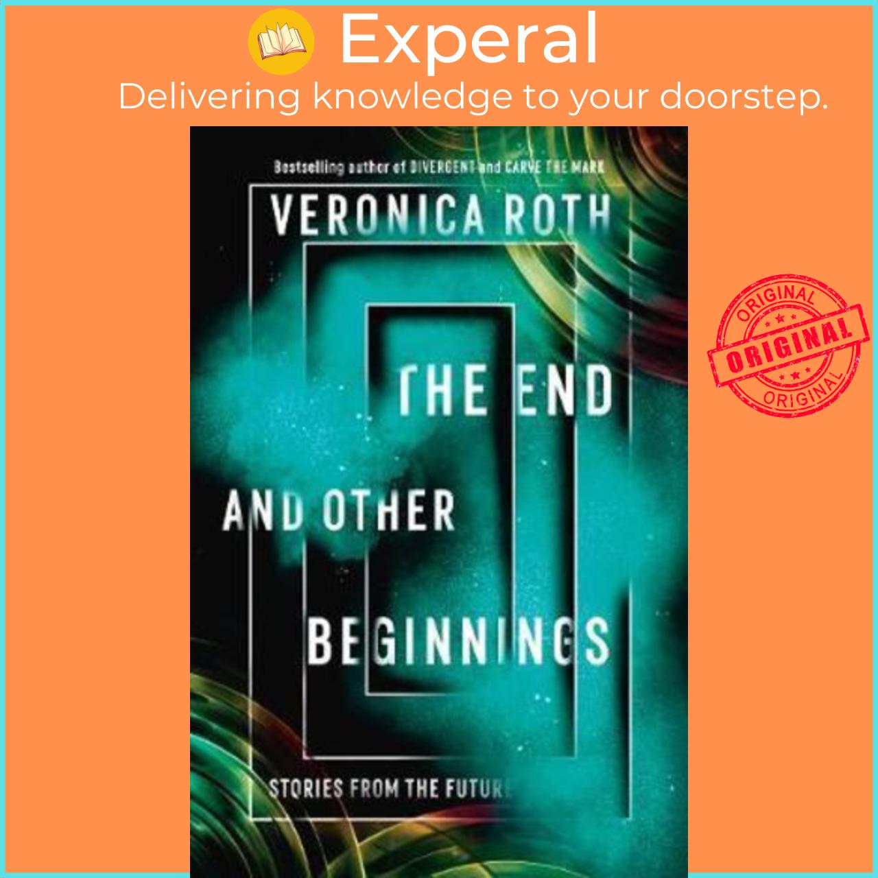 Sách - The End and Other Beginnings : Stories from the Future by Veronica Roth