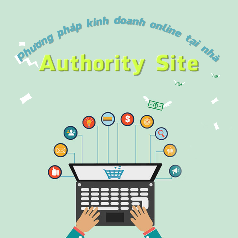 Khóa Học Phương Pháp Kinh Doanh Online Tại Nhà Với Authority Site