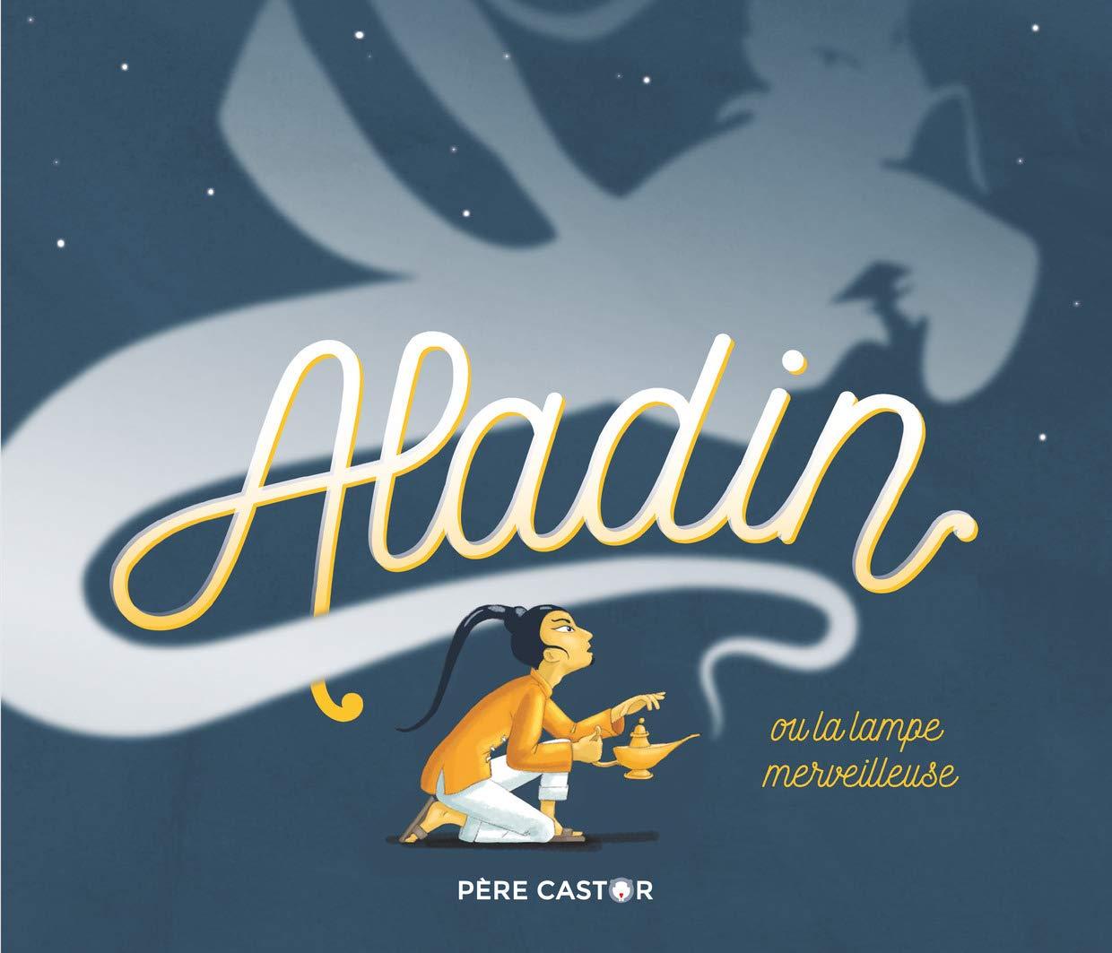 Sách tranh trẻ em tiếng Pháp - Aladin Ou La Lampe Merveilleuse