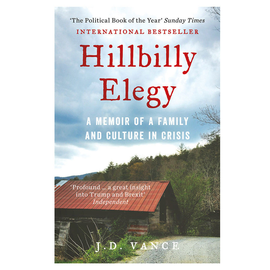 Hillbilly Elegy : A Memoir of a Family and Culture in Crisis (The Political Book of the Year)