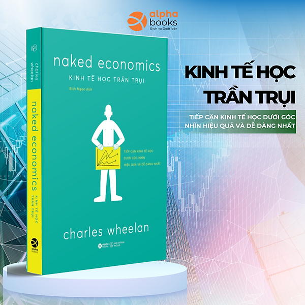 Naked Economics - Kinh Tế Học Trần Trụi (Tái bản năm 2024)