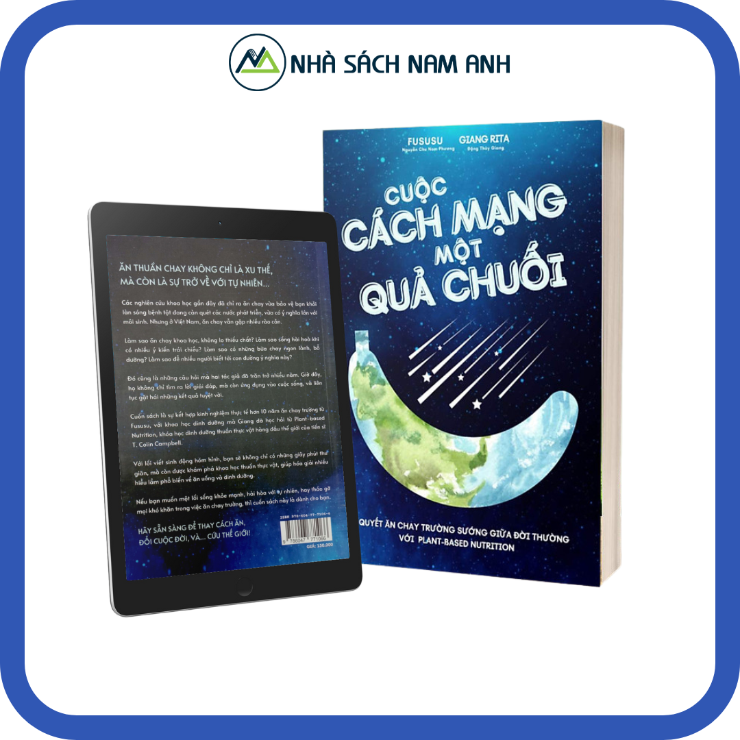 Cuộc Cách Mạng Một Quả Chuối: Bí Quyết Ăn Chay Trường Sướng Giữa Đời Thường Với Plant-based Nutrition - Tác giả Fususu &amp; Giang Rita