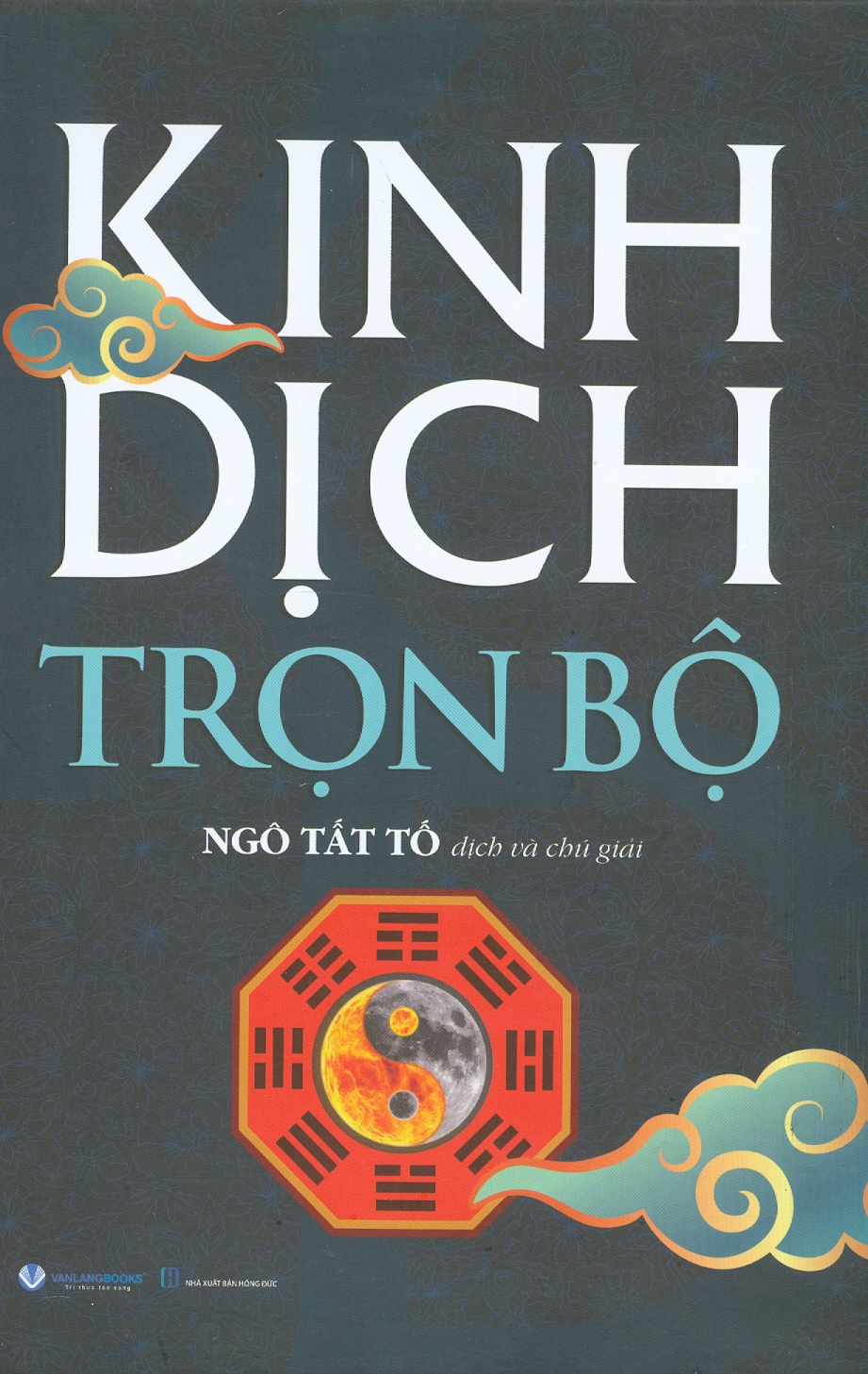 Kinh Dịch Trọn Bộ (Bìa cứng) - Ngô Tất Tố dịch và chú giải (Tái bản 2024)