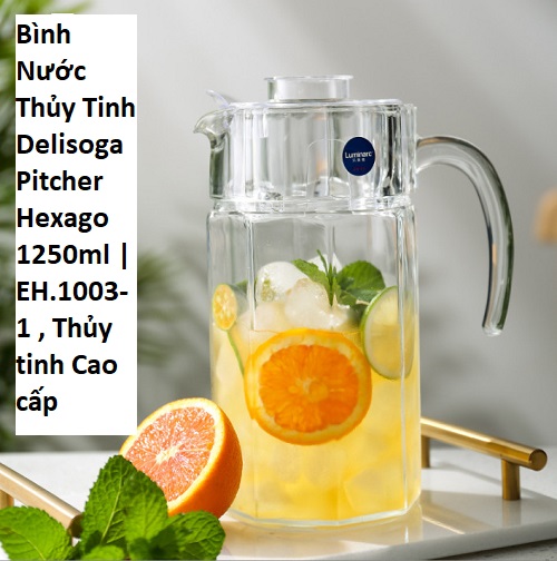 Bình Nước Thủy Tinh Delisoga Pitcher Hexago 1250ml  | EH.1003-1 , Thủy tinh Cao cấp